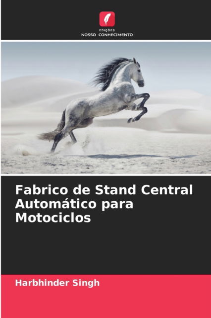 Cover for Harbhinder Singh · Fabrico de Stand Central Automatico para Motociclos (Paperback Book) (2021)