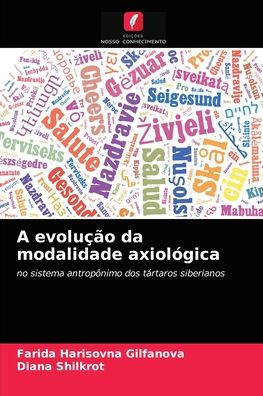 Cover for Farida Harisovna Gilfanova · A evolucao da modalidade axiologica (Paperback Book) (2021)