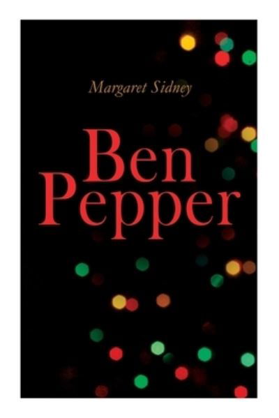 Cover for Margaret Sidney · Ben Pepper (Pocketbok) (2020)