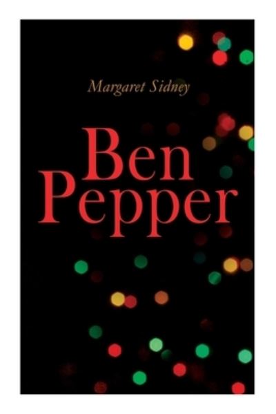 Cover for Margaret Sidney · Ben Pepper (Taschenbuch) (2020)