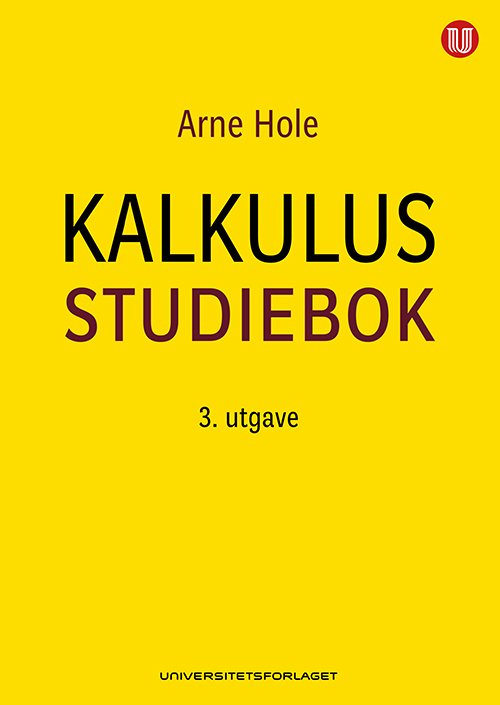Kalkulus. Studiebok - Arne Hole - Bøker - Universitetsforlaget - 9788215026985 - 15. juli 2016