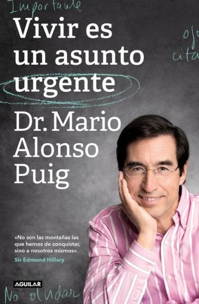 Vivir es un asunto urgente  / Living Is an Urgent Matter - Dr. Mario Alonso Puig - Books - Aguilar - 9788403519985 - March 22, 2022