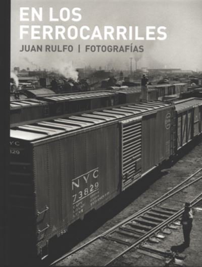 Cover for Juan Rulfo · En los ferrocarriles (Book) [Primera edición = First edition. edition] (2015)