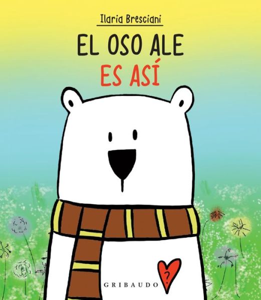 Cover for Ilaria Bresciani · El oso Ale es así (Hardcover Book) (2021)