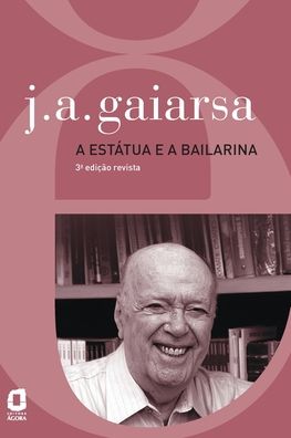 Cover for J. A. Gaiarsa · A estátua e a bailarina (Paperback Book) (2021)