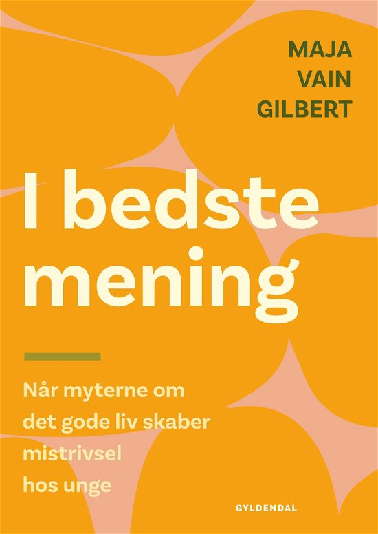 Cover for Maja Vain Gilbert · I bedste mening (Sewn Spine Book) [1st edition] (2024)