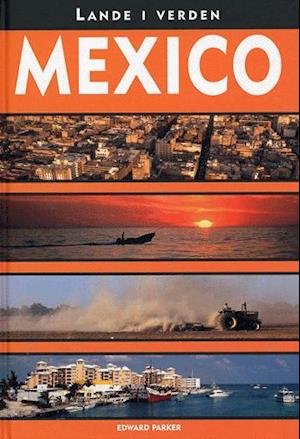 Cover for Edward Parker · Lande i verden.: Mexico (Bound Book) [1st edition] (2004)