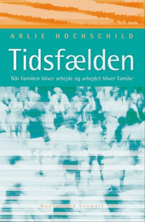 Cover for Arlie Russell Hochschild · Tidsfælden (Heftet bok) [1. utgave] (2003)