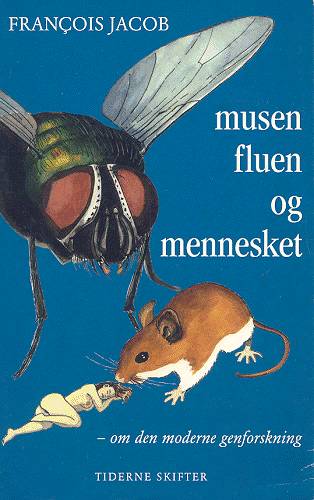 Cover for François Jacob · Musen, fluen og mennesket (Sewn Spine Book) [1e uitgave] (1999)