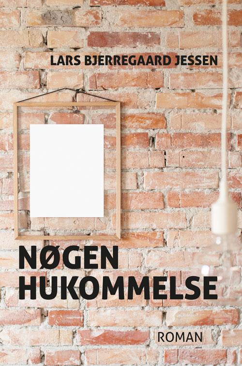 Cover for Lars Bjerregaard Jessen · Nøgen hukommelse (Sewn Spine Book) [1. wydanie] (2016)