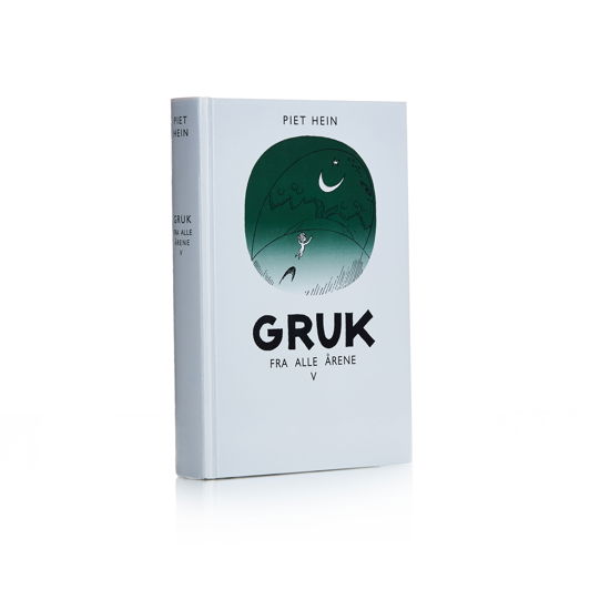 Cover for Piet Hein · Gruk fra alle årene V (300 Gruk) (Innbunden bok) [1. utgave] (2016)