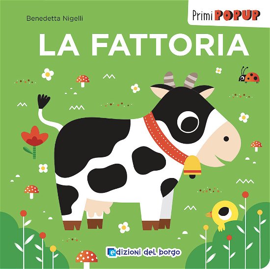 Cover for Benedetta Nigelli · La Fattoria. Primi Pop-Up. Ediz. A Colori (Book)
