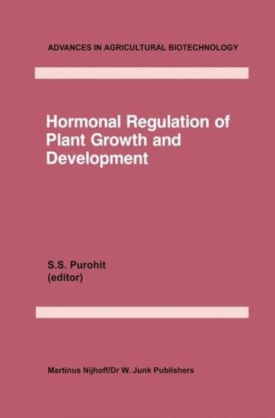 Cover for S S Purohit · Hormonal Regulation of Plant Growth and Development: Vol 1 - Advances in Agricultural Biotechnology (Hardcover Book) [1985 edition] (1985)