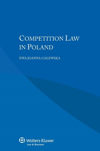 Cover for Ewa Joanna Galewska · Competition Law in Poland (Paperback Bog) (2014)