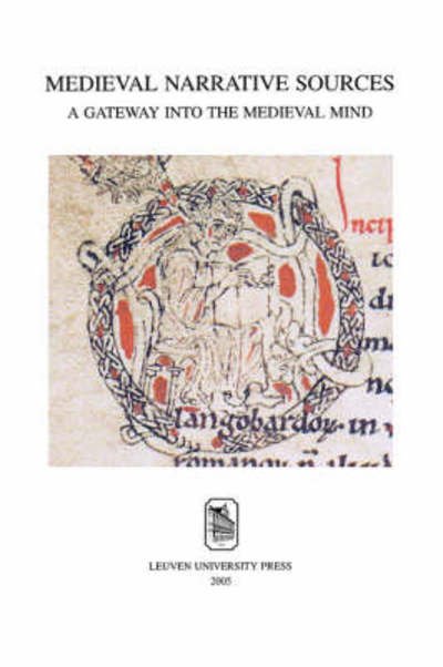 Cover for Medieval Narrative Sources: a Gateway into the Medieval Mind - Mediaevalia Lovaniensia (Paperback Book) (2005)
