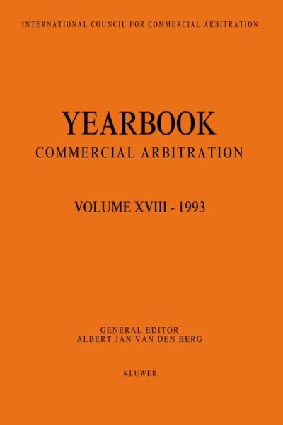 Cover for Albert Jan Van den Berg · Yearbook Commercial Arbitration Volume XVIII - 1993 - Yearbook Commercial Arbitration Set (Paperback Book) (1993)
