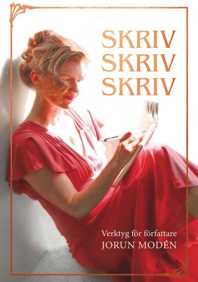 Cover for Jorun Modén · Skriv skriv skriv : verktyg för författare (Hardcover Book) (2021)