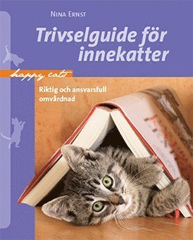 Cover for Nina Ernst · Trivselguide för innekatter : riktig och ansvarsfull omvårdnad (Book) (2013)