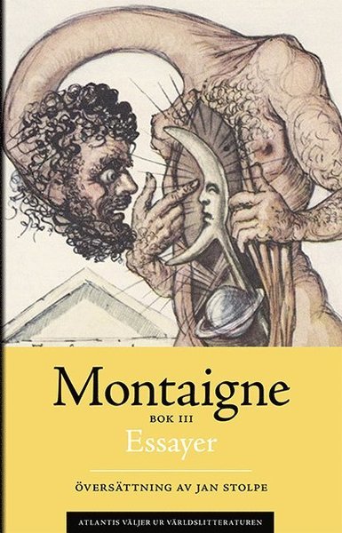 Essayer. Bok 3 - Michel de Montaigne - Bücher - Bokförlaget Atlantis - 9789173538985 - 7. Juni 2017