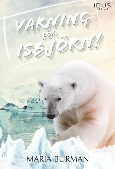 Cover for Maria Burman · Varning för isbjörn! (Bound Book) (2021)