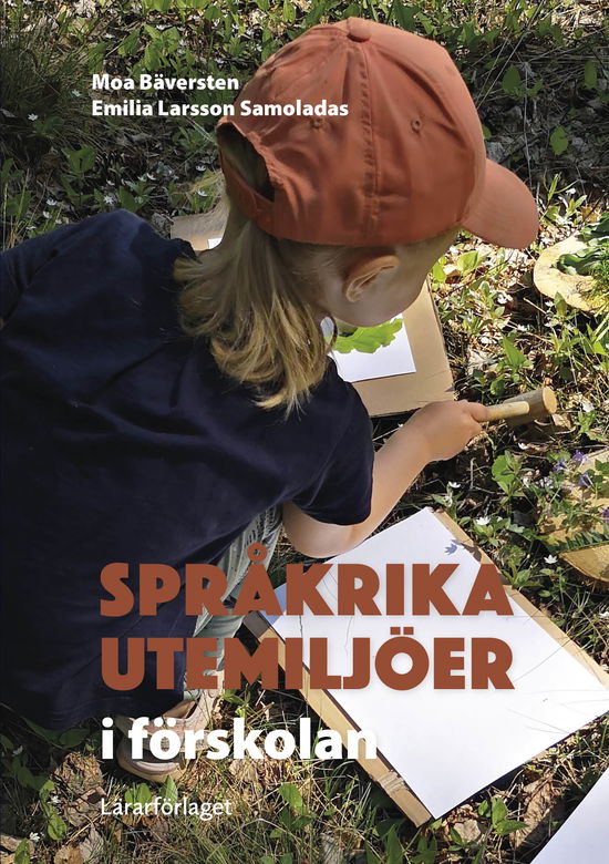 Språkrika utemiljöer i förskolan - Emilia Larsson Samoladas - Books - Lärarförlaget - 9789188149985 - May 24, 2024