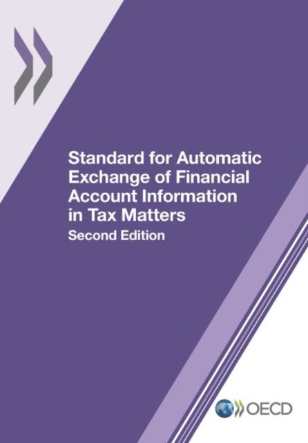 Standard for automatic exchange of financial account information in tax matters - Organisation for Economic Co-operation and Development - Books - Organization for Economic Co-operation a - 9789264267985 - April 3, 2017
