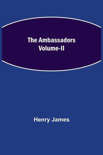 Cover for Henry James · The Ambassadors Volume-II (Paperback Book) (2021)