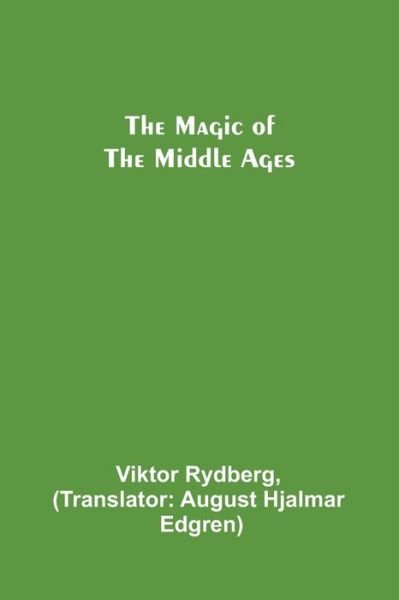 Cover for Viktor Rydberg · The Magic of the Middle Ages (Paperback Book) (2022)