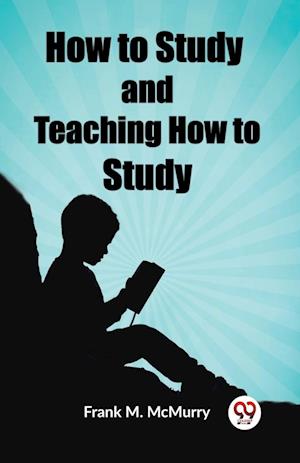 Cover for Frank M McMurry · How to Study and Teaching How to Study (Edition2023) (Paperback Book) (2024)