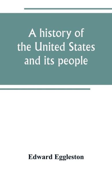 Cover for Edward Eggleston · A history of the United States and its people (Pocketbok) (2019)