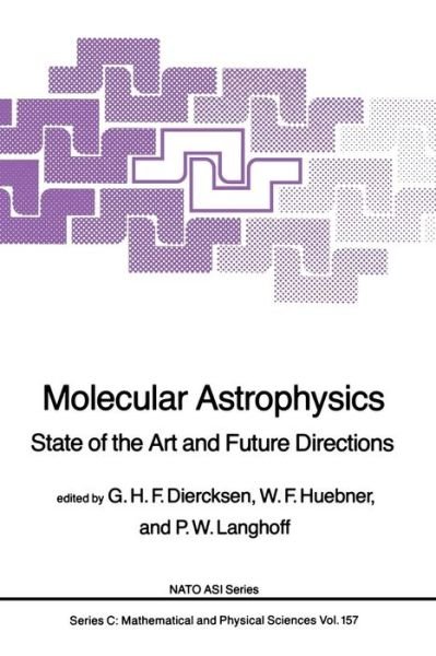 Cover for Geerd H F Diercksen · Molecular Astrophysics: State of the Art and Future Directions - NATO Science Series C (Paperback Book) [Softcover reprint of the original 1st ed. 1985 edition] (2013)
