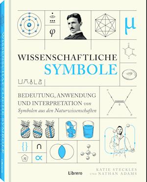 Wissenschaftliche Symbole: Bedeutung, Anwendung und Interpretation - Katie Steckles - Książki - Librero - 9789463596985 - 15 lutego 2024