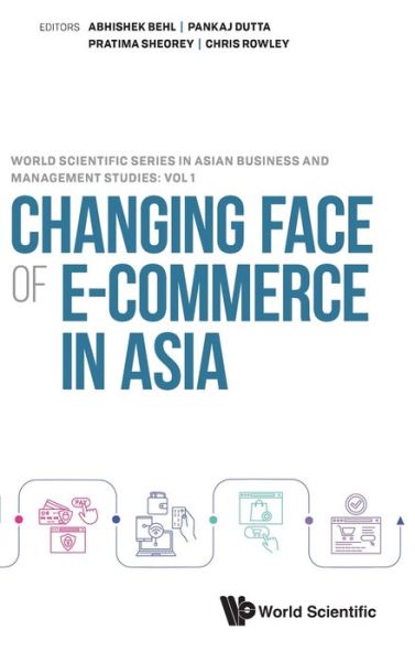 Cover for Abhishek Behl · Changing Face Of E-commerce In Asia - World Scientific Series In Asian Business And Management Studies (Gebundenes Buch) (2022)