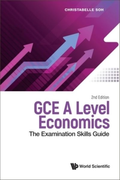 Cover for Soh, Christabelle (-) · Gce A Level Economics: The Examination Skills Guide (Paperback Book) [Second edition] (2023)