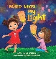 Cover for Gia Lacqua · World Needs My Light (Book) (2022)