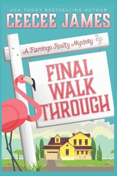 Cover for Ceecee James · Final Walk Through - A Flamingo Realty Mystery (Paperback Book) (2022)