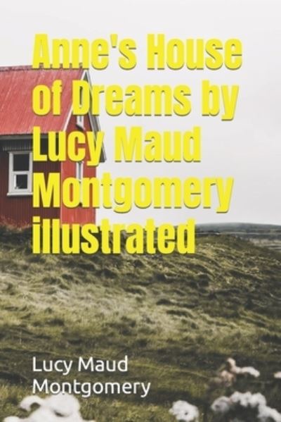 Cover for Lucy Maud Montgomery · Anne's House of Dreams by Lucy Maud Montgomery illustrated (Taschenbuch) (2021)