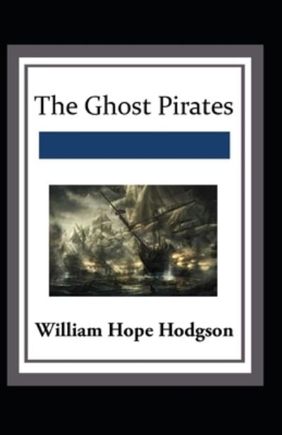 Cover for William Hope Hodgson · The Ghost Pirates (Paperback Book) [Illustrated edition] (2021)