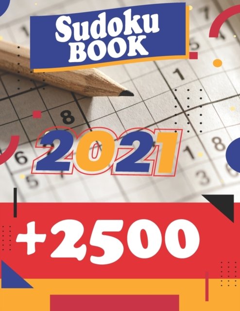 Cover for Sudoku11 Press · Sudoku Book + 2500: Vol 3 - The Biggest, Largest, Fattest, Thickest Sudoku Book on Earth for adults and kids with Solutions - Easy, Medium, Hard, Tons of Challenge for your Brain! (Paperback Book) (2021)