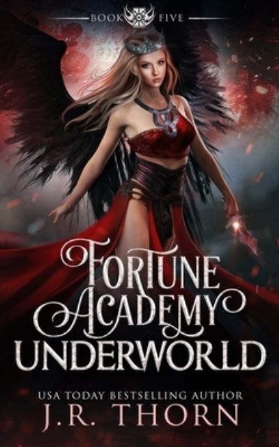 Cover for J R Thorn · Fortune Academy Underworld: Book Five - Fortune Academy (Paperback Book) (2021)