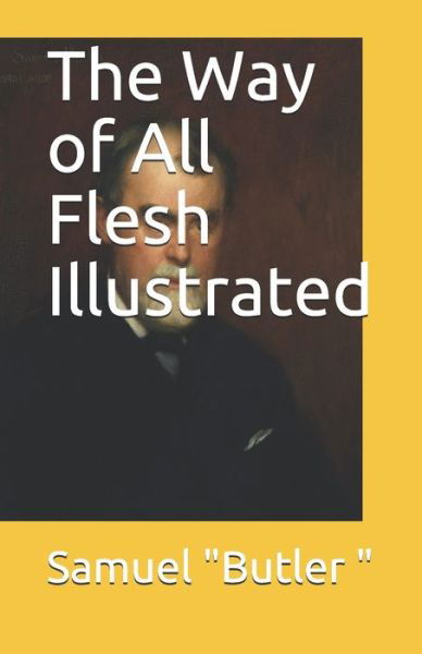 Cover for Samuel Butler · The Way of All Flesh Illustrated (Pocketbok) (2021)