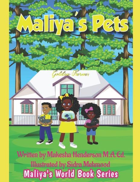 Cover for Makesha Henderson M a Ed · Maliya's Pets - Maliya's World Book Series Regular (Paperback Book) (2021)