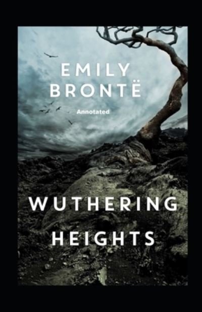 Wuthering Heights Annotated - Emily Bronte - Boeken - Independently Published - 9798518001985 - 9 juni 2021
