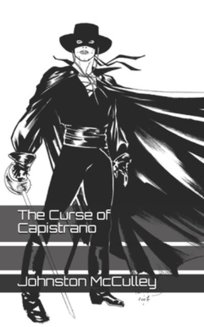 Cover for Johnston McCulley · The Curse of Capistrano: Is a 1919 novel by Johnston McCulley and the first work to feature the Californio character Diego Vega, the masked hero also called Zorro (Pocketbok) (2021)