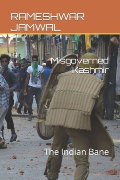 Cover for Rameshwar Singh Jamwal · Misgoverned Kashmir: The Indian Bane (Paperback Book) (2021)