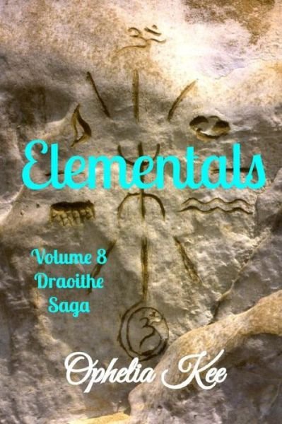 Cover for Ophelia Kee · Draoithe: Elementals: Volume 8 6x9 Format - Draoithe the Saga (Paperback Bog) (2020)