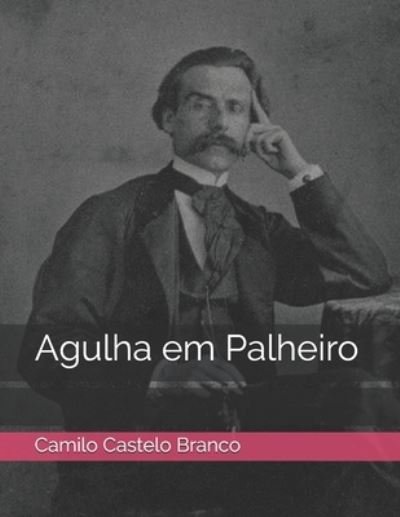 Cover for Camilo Castelo Branco · Agulha em Palheiro (Paperback Book) (2021)