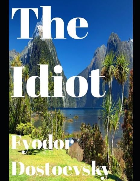 Cover for Fyodor Mikhailovich Dostoyevsky · The Idiot (Annotated) (Pocketbok) (2020)