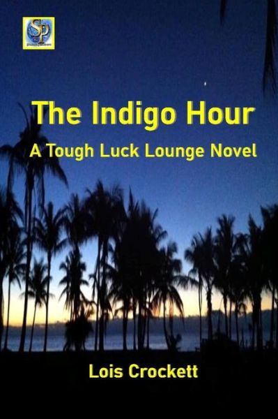 Cover for Lois Crockett · The Indigo Hour (Paperback Book) (2020)