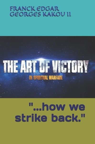 Cover for II Franck Edgar G Kakou · Victory in the Art of Spiritual Warfare (Paperback Book) (2020)